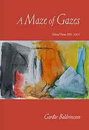 A Maze of Gazes. Selected Poems 1997-2007